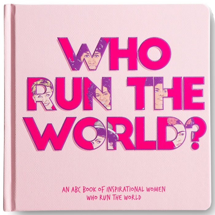 Who Run The World? - An ABC book of inspirational women who run the world